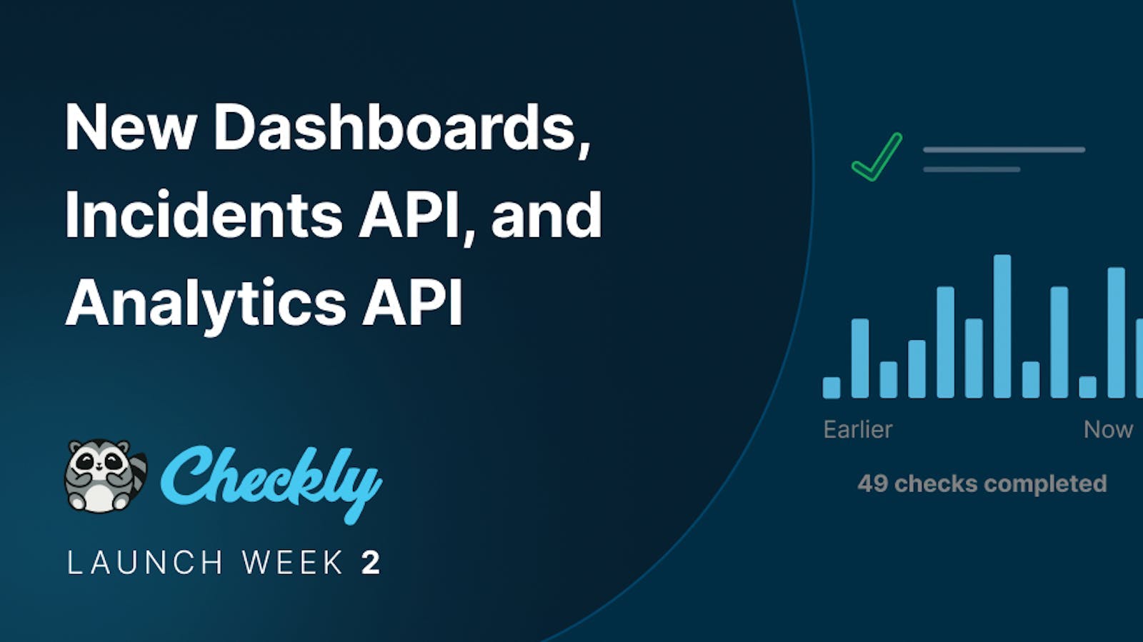 Checkly's new dashboards, incident management, and the new analytics API